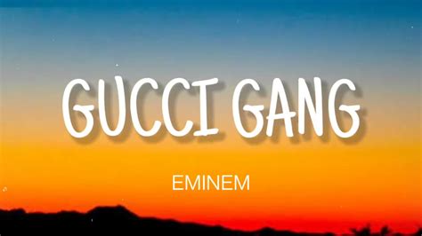 gucci gang lyrics eminem|EMINEM .